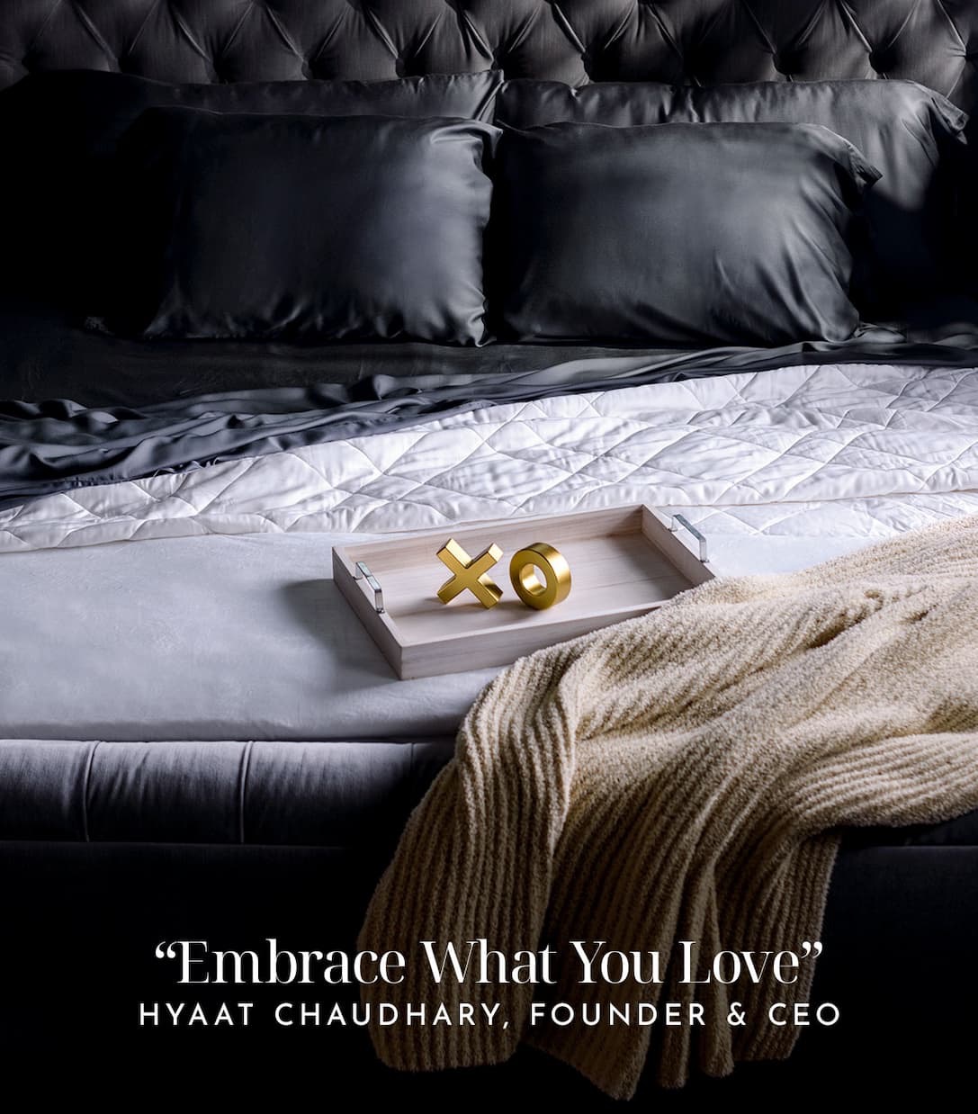 "Embrace What You Love" -HYAAT CHAUDHARY, FOUNDER & CEO