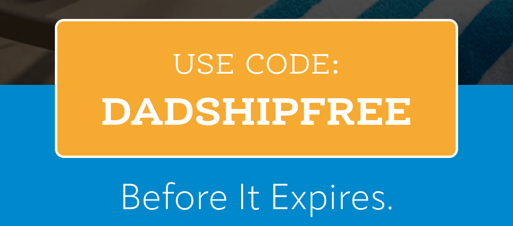Use Code: DADSHIPFREE