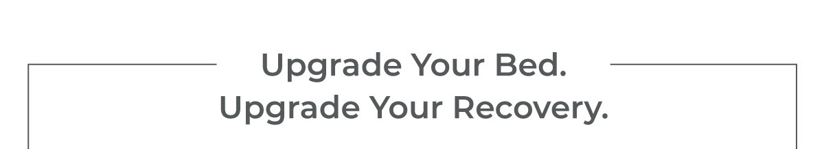 Upgrade Your Bed.