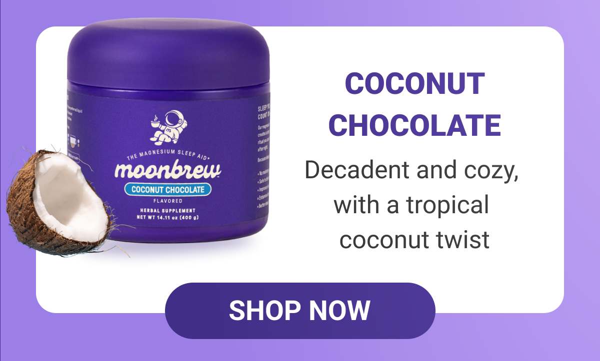 Shop Our Sleep Treats - Coconut Chocolate