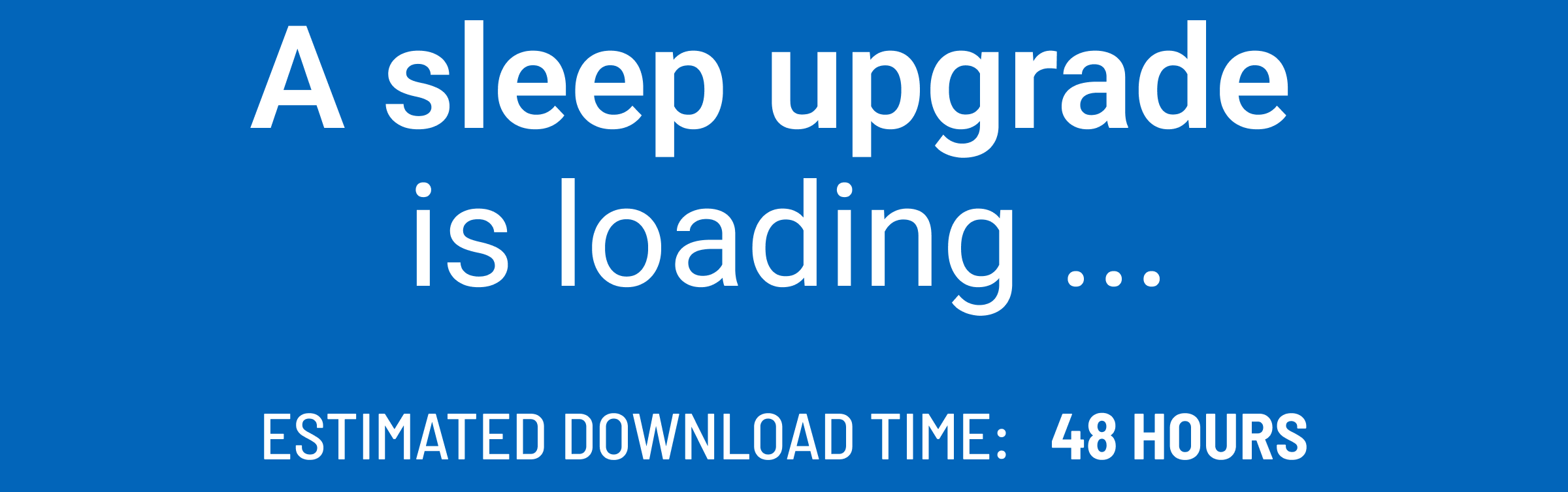 A sleep upgrade is loading ...