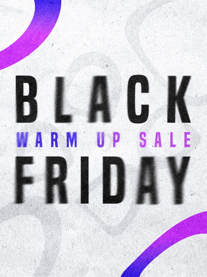 Black Friday Warm Up Sale.