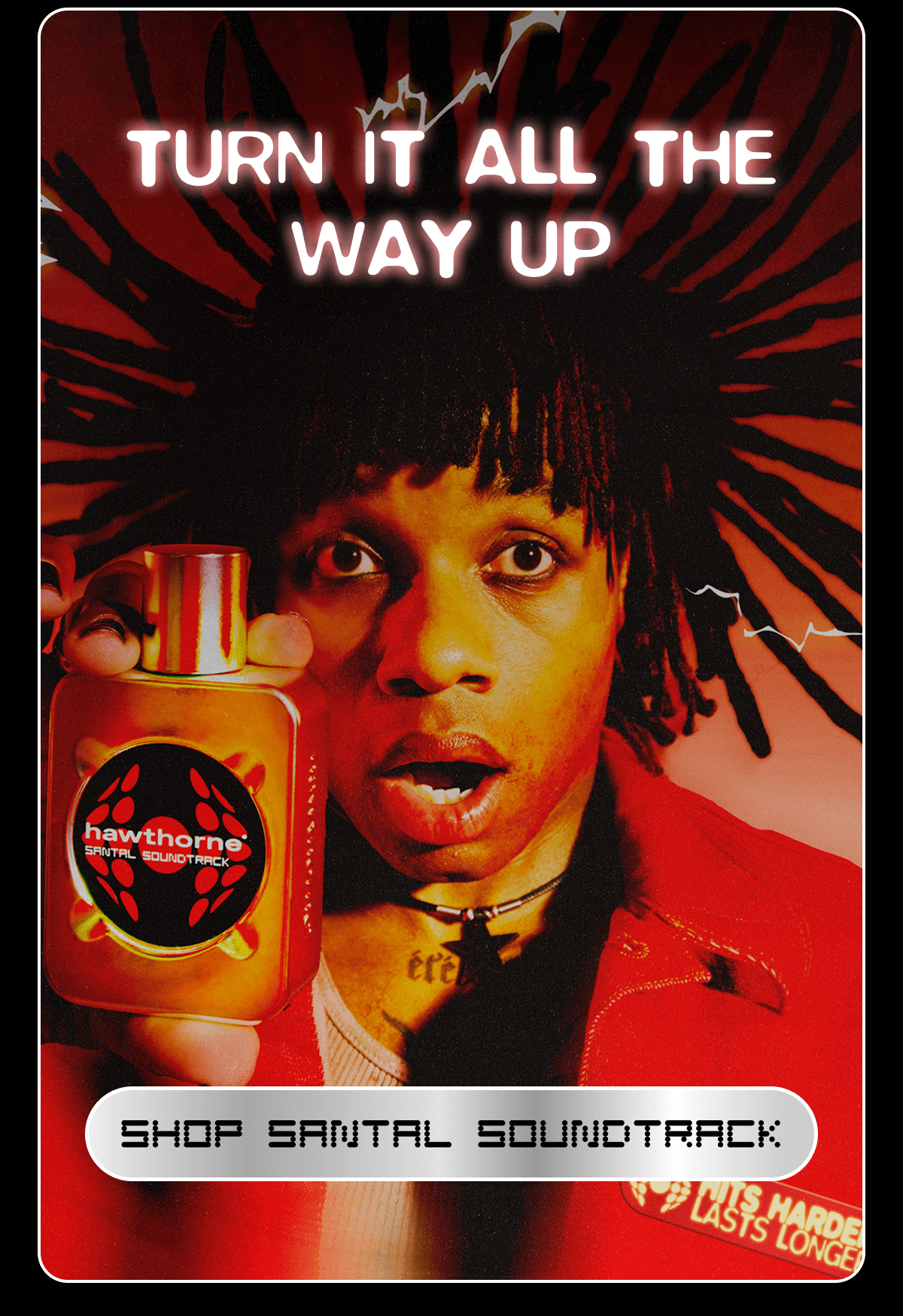 Turn It All the Way Up SHOP SANTAL SOUNDTRACK