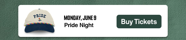 Pride Night. Monday, June 9. Buy Tickets.