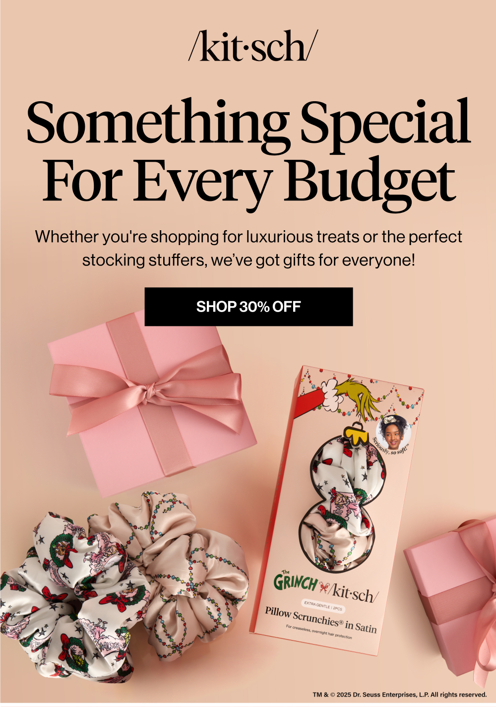 Something Special for Every Budget. Whether you're shopping for a luxurious treats or the perfect stocking stuffers, we’ve got gifts for everyone!