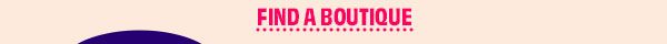 FIND A BOUTIQUE