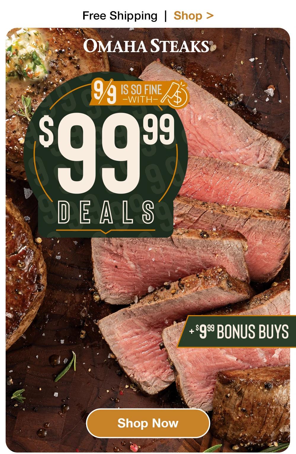 Free Shipping | Shop > OMAHA STEAKS® IS SO FINE -WITH- DEALS +$9.99 BONUS BUYS || Shop Now