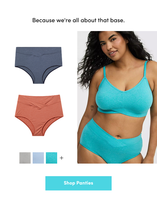 Because we're all about that base. | Shop Panties >