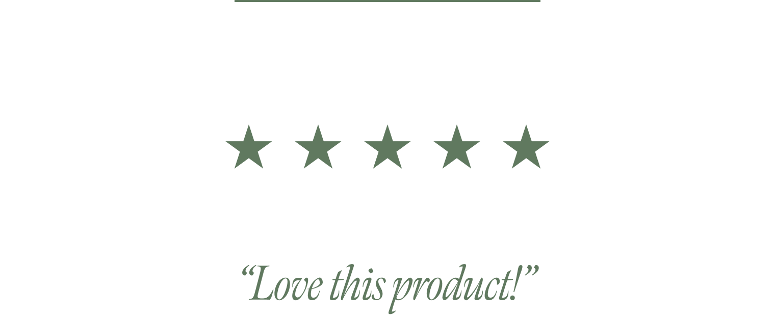 5-Star Rating - “Love this product!”