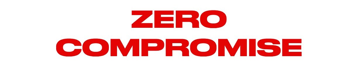 Zero Compromise