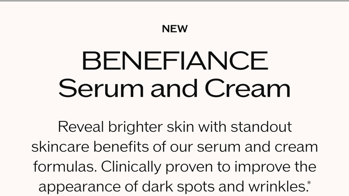Reveal brighter skin with standout skincare benefits of our serum and cream formulas. Clinically proven to improve the appearance of dark spots and wrinkles.