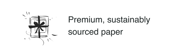 Premium, sustainably sourced paper