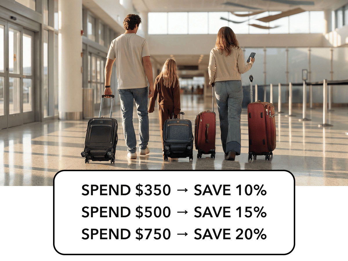 Spend $350 → | Save 10% Spend $500 → Save 15% | Spend $750 → Save 20%