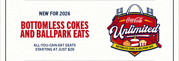 NEW for 2026 - Bottomless Cokes and Ballpark Bites – All-You-Can-Eat Seats starting at just $29