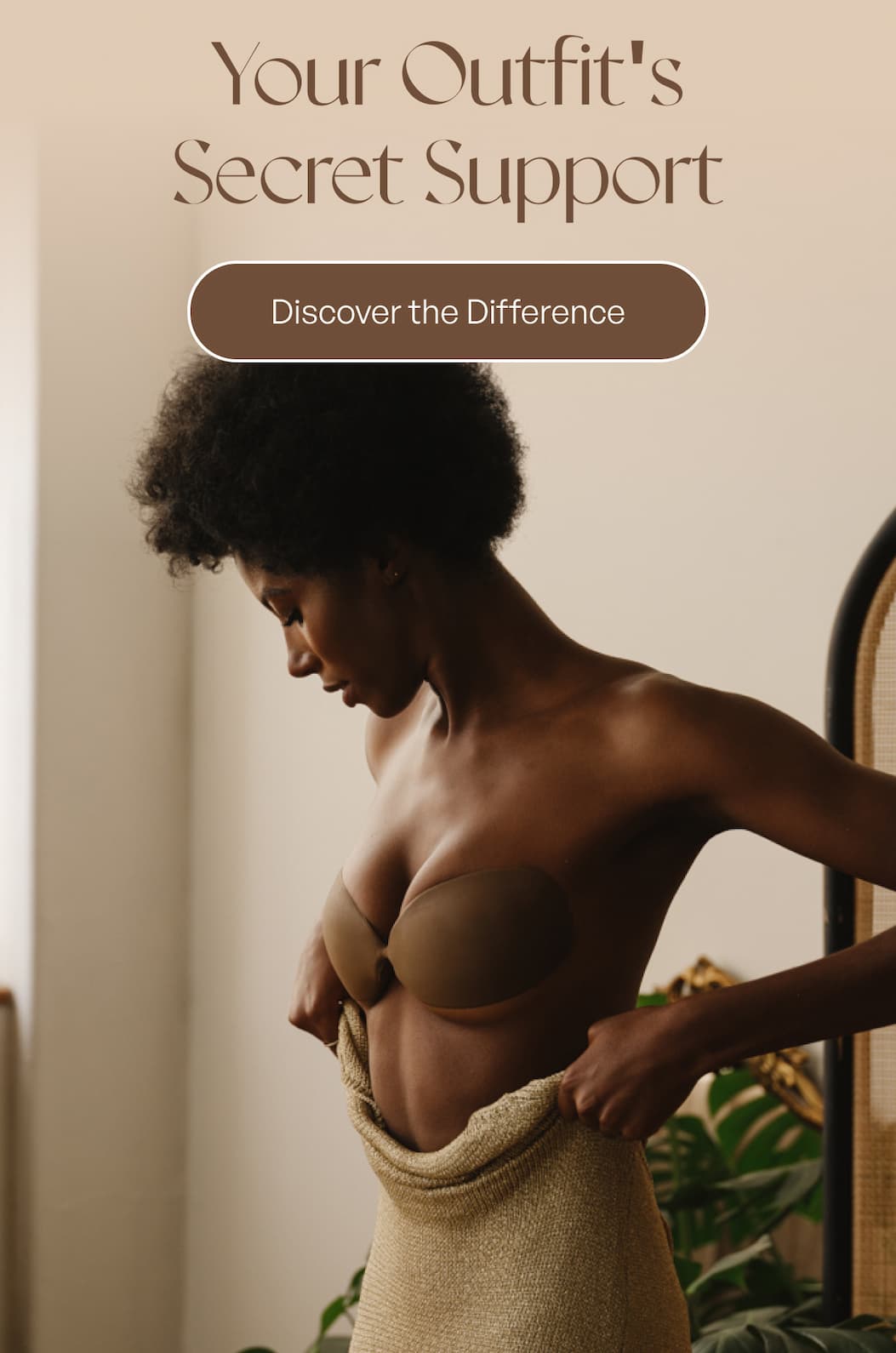 Your Outfit's Secret Support | [DISCOVER THE DIFFERENCE]