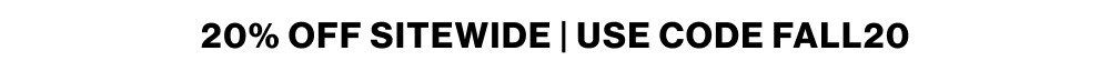 20% OFF SITEWIDE W/CODE FALL 20