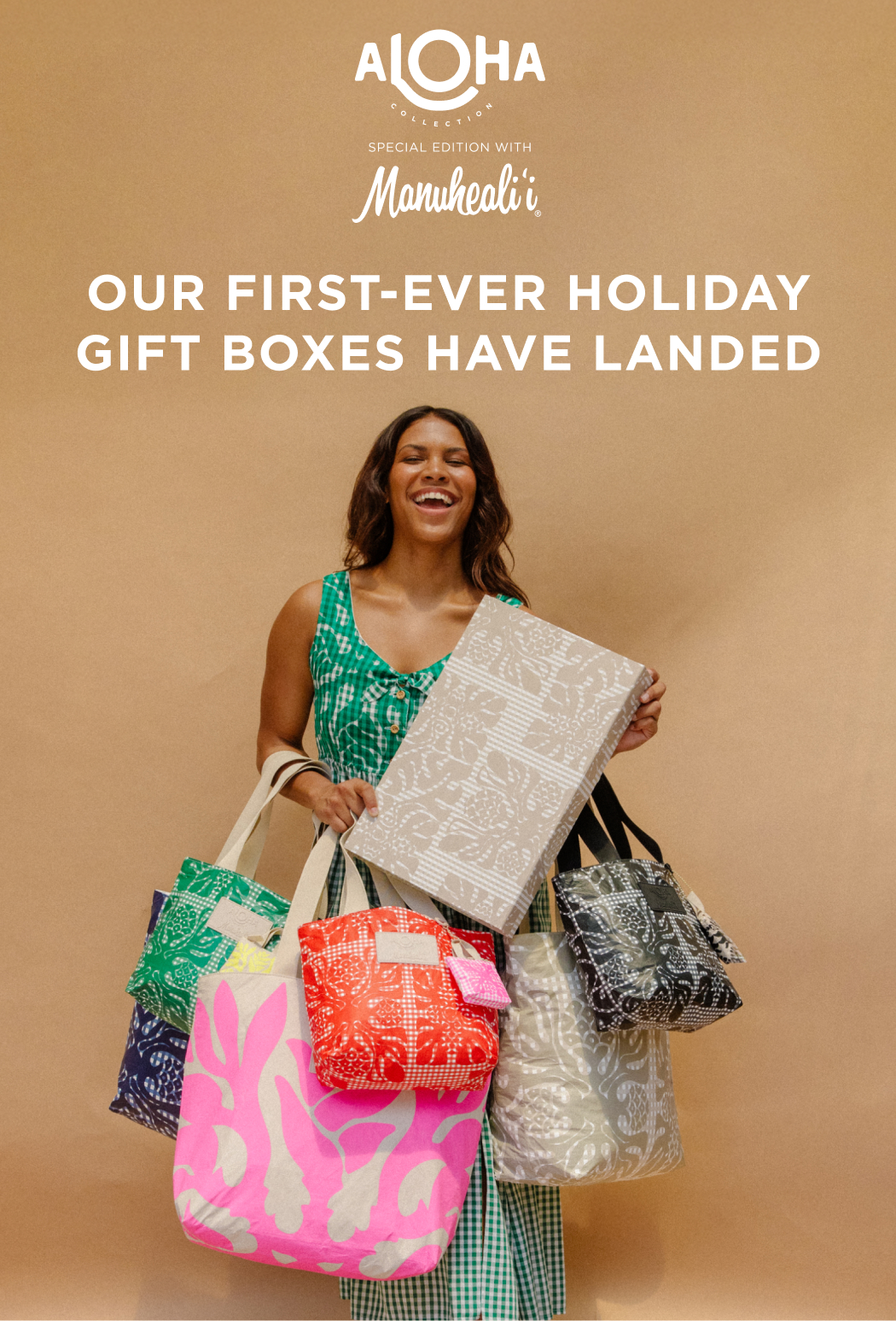 SPECIAL EDITION WITH Manuhealiʻi OUR FIST-EVER HOLIDAY GIFT BOXES HAVE LANDED