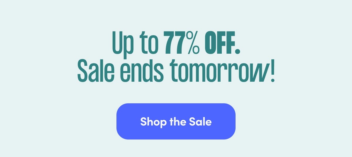 Sale ends tomorrow!