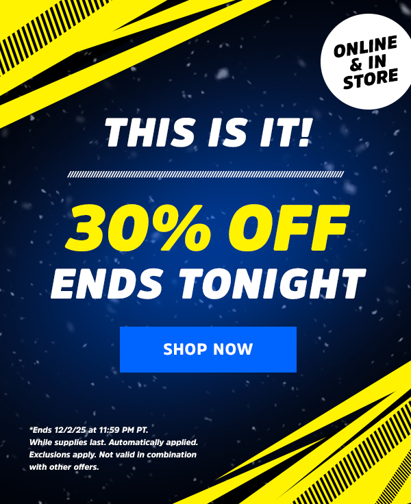 This is it! Black Friday Sale: 25% OFF Online & In-Stores!  CTA: Shop Now  *Ends 11/30/25 at 11:59 PM PT. While supplies last. Automatically applied. Exclusions apply. Not valid in combination with other offers.