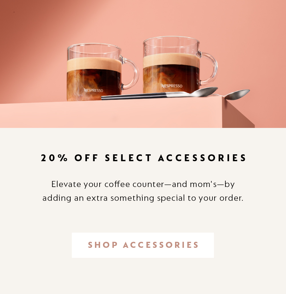 20% OFF SELECT ACCESSORIES - SHOP ACCESSORIES