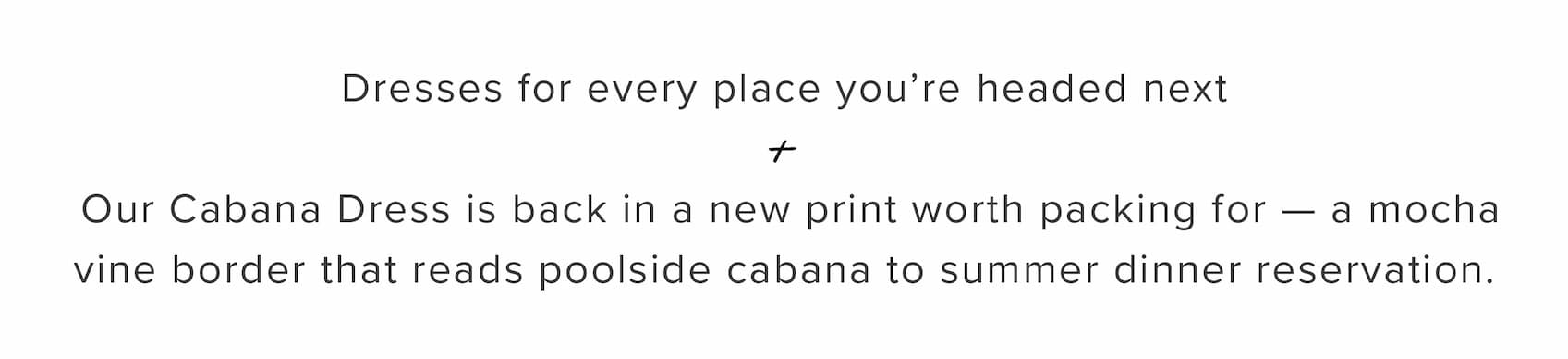 Dresses for every place you're headed next