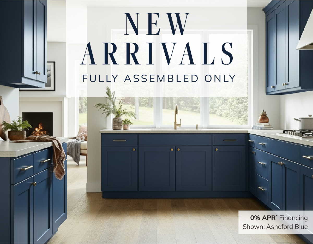 New Arrivals: Fully Assembled Cabinets Only