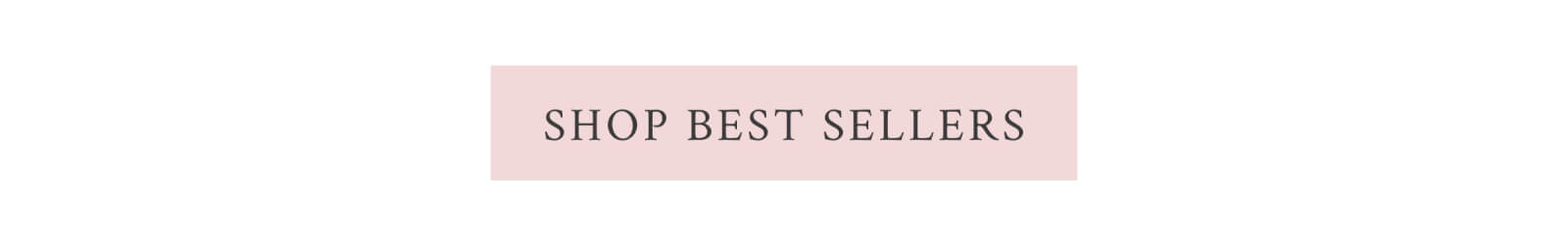 <SHOP BEST SELLERS>