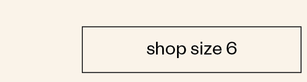 Shop size 6