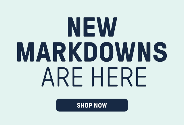 New Markdowns Are Here. Shop Now