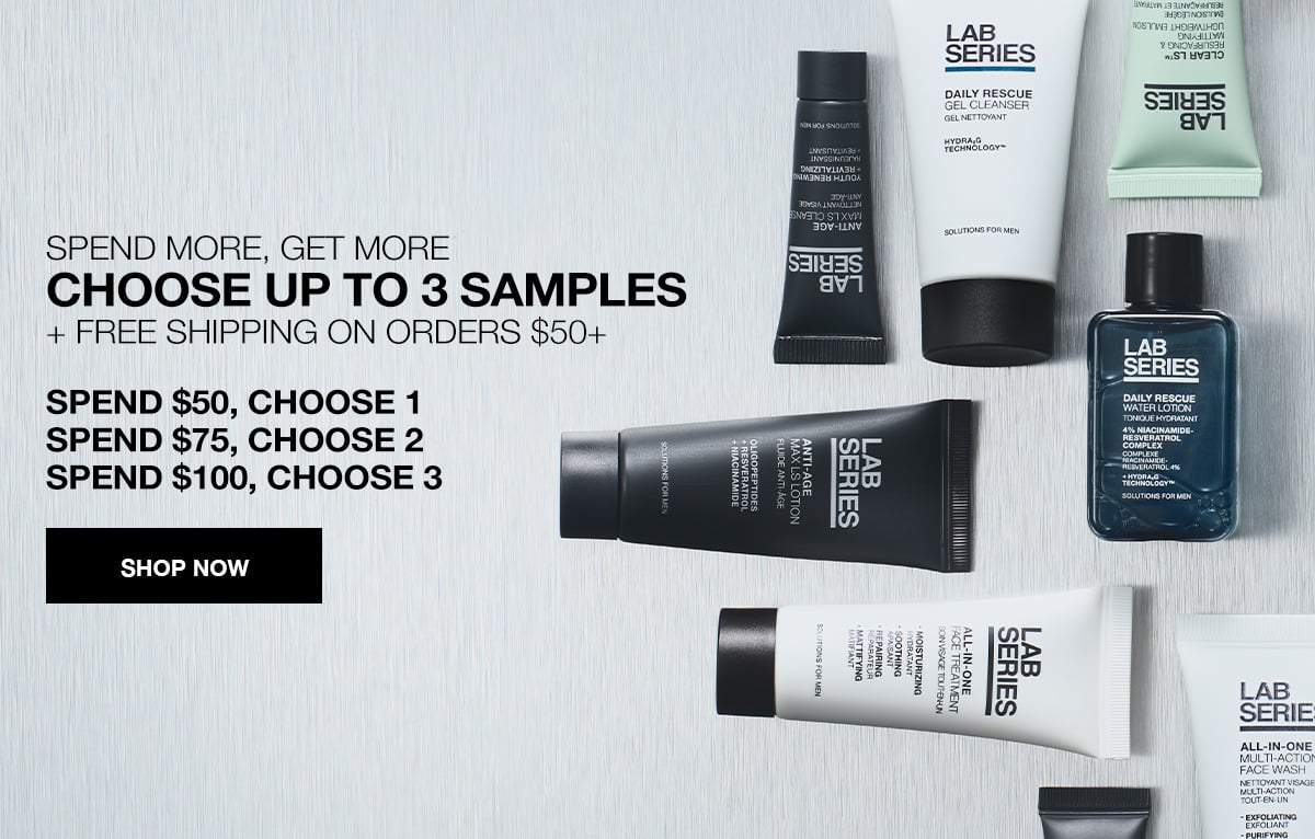Spend More, Get More | UP TO 3 FREE SAMPLES WITH ORDERS $50+ | SPEND $50, CHOOSE 1 SAMPLE | SPEND $75, CHOOSE 2 SAMPLES | SPEND $100, CHOOSE 3 SAMPLES | SHOP NOW | NO CODE NEEDED