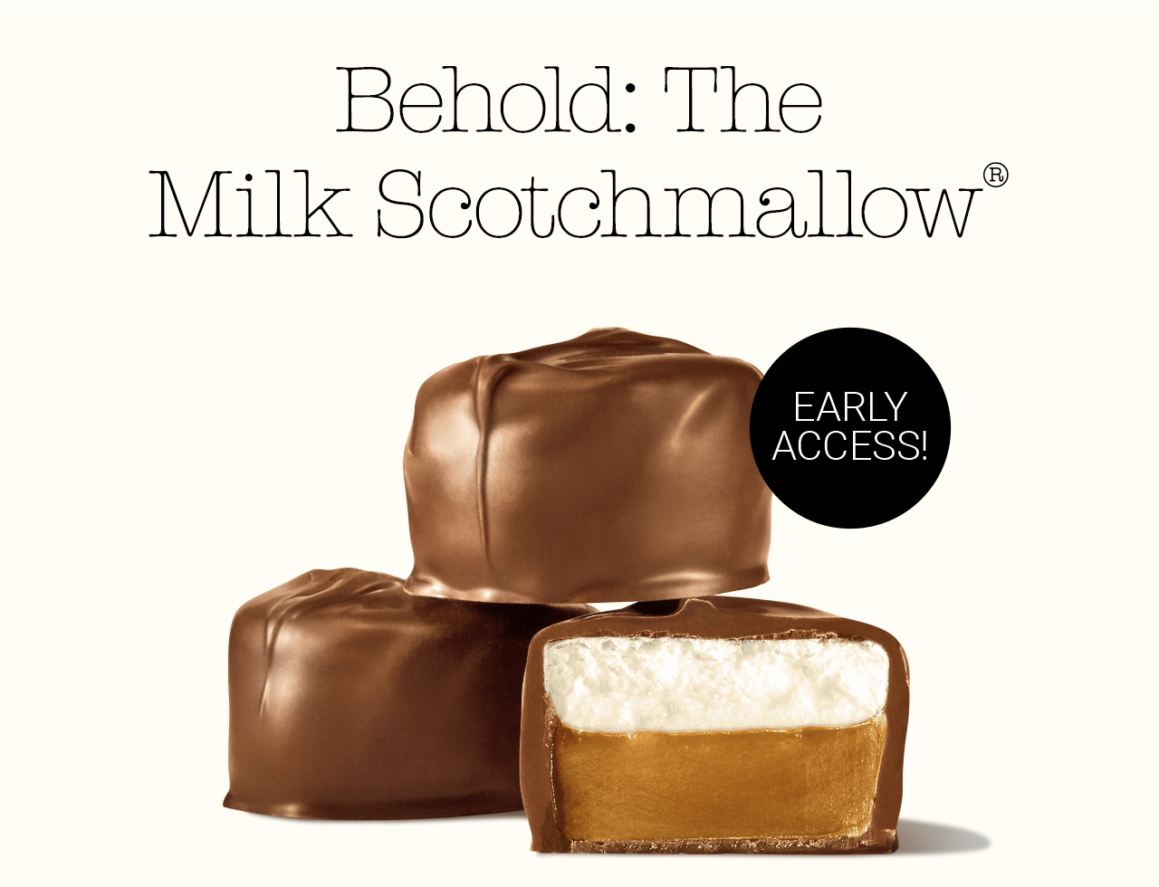 Early Access! Behold: The Milk Scotchmallow&reg;