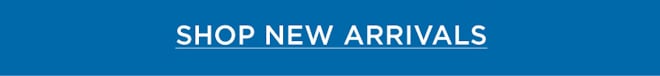 SHOP NEW ARRIVALS