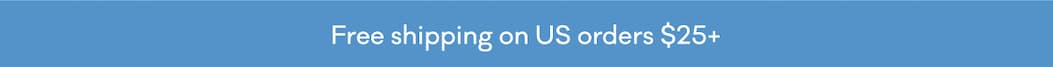 Free shipping on US orders $25+