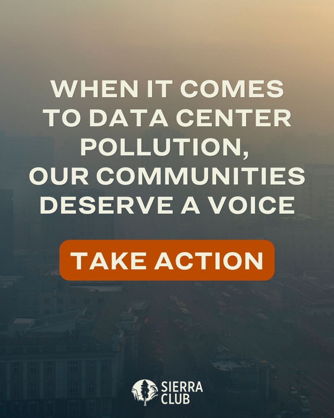 Image of smog overlayed with text that says "When it comes to data center pollution, our communities deserve a voice"