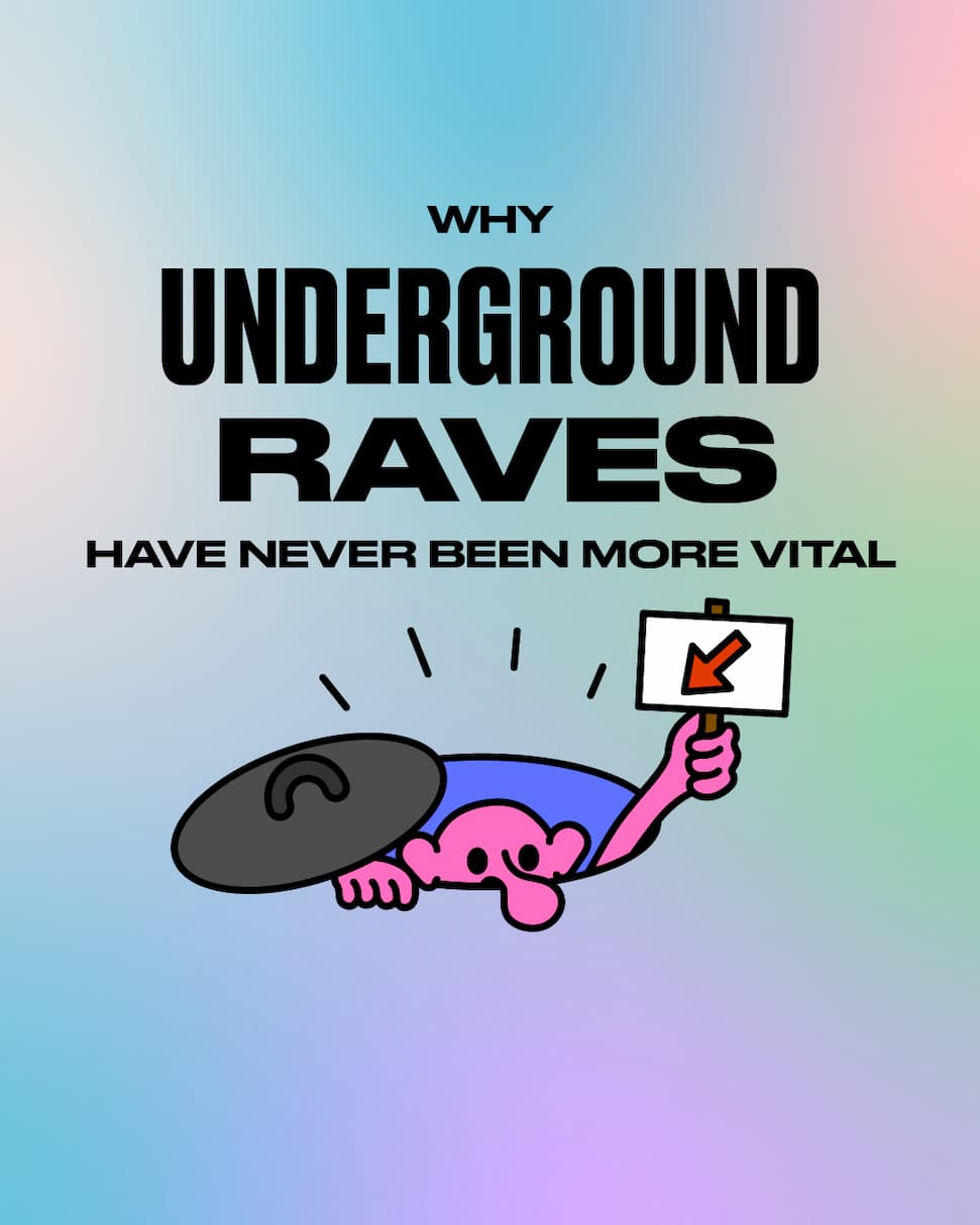Why underground raves have never been more vital