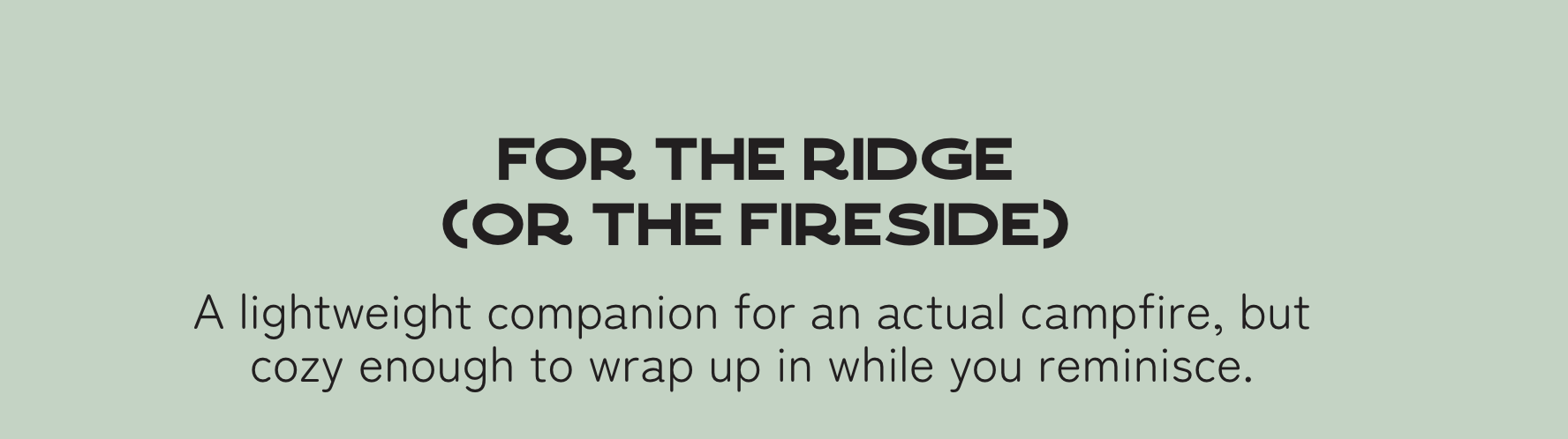 For The Ridge (Or The Fireside)