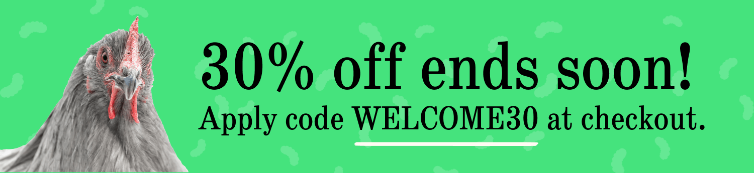 30% off ends soon! Apply code WELCOME30 at checkout.