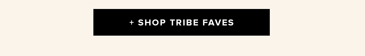 Shop Tribe Faves