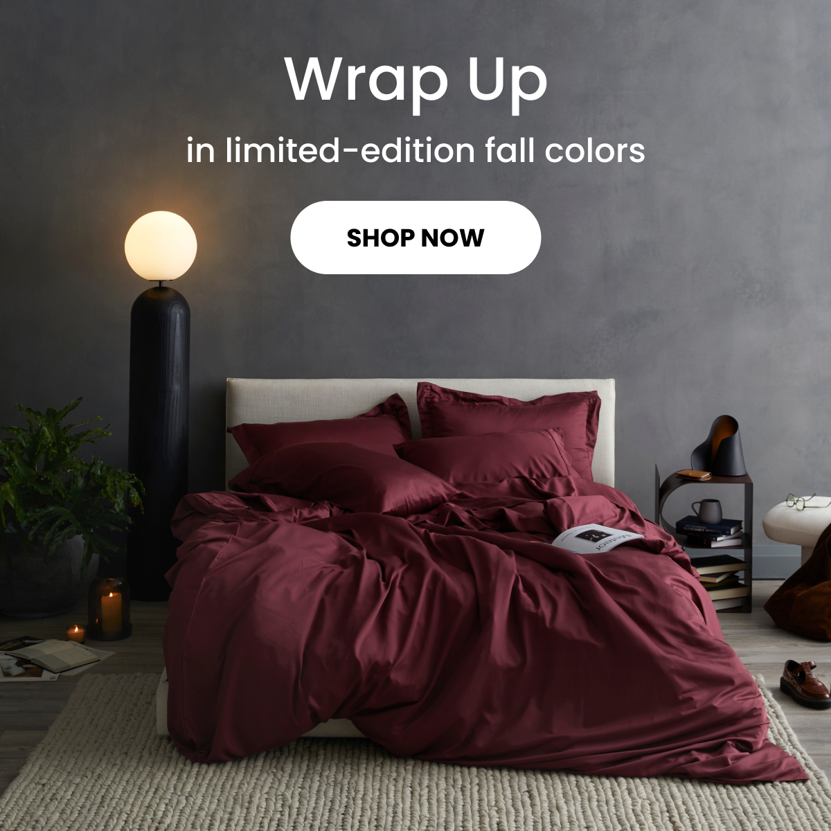 Wrap Up in limited-edition fall colours  SHOP NOW