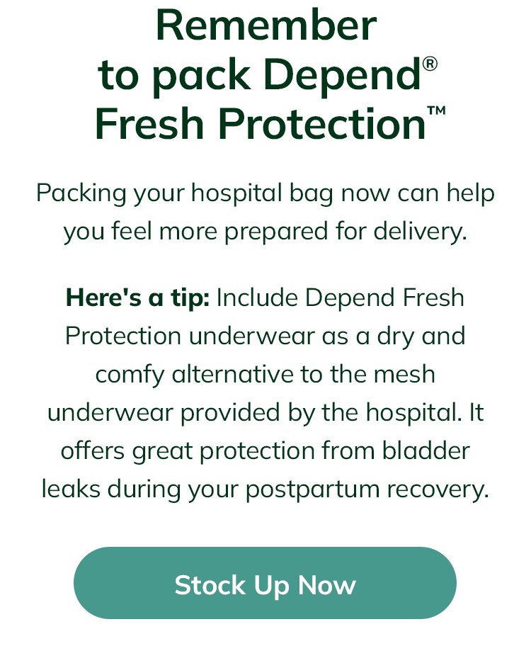 Stock Up Now / Remember to pack Depend® Silhouette®