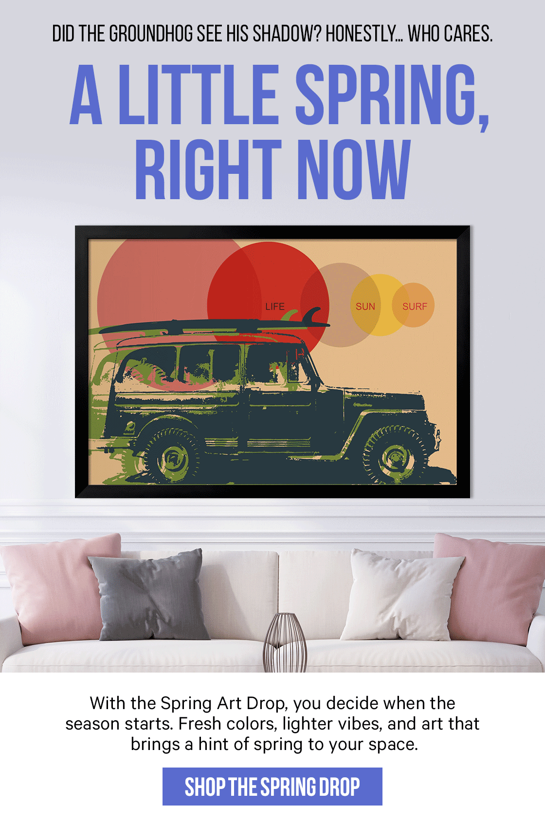 Did the groundhog see his shadow? Honestly… who cares: A Little Spring, Right Now - With the Spring Art Drop, you decide when the season starts. Fresh colors, lighter vibes, and art that brings a hint of spring to your space.