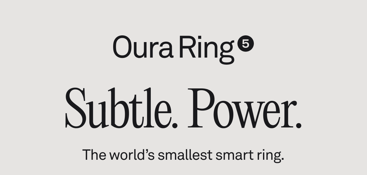 Oura Ring 5. The world's smallest smart ring is here. Preorder now.