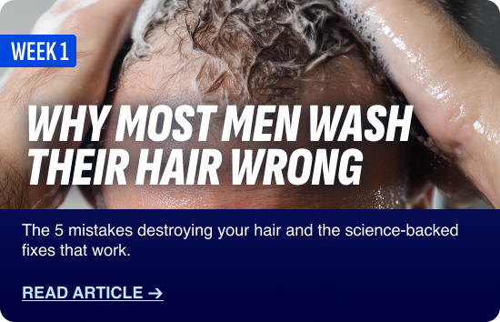 WHY MOST MEN WASH THEIR HAIR WRONG