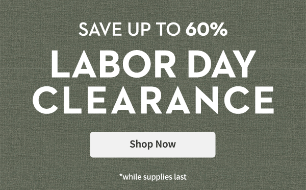 Labor Day Clearance | Shop Now | While Supplies Last*
