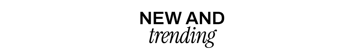 NEW & TRENDING