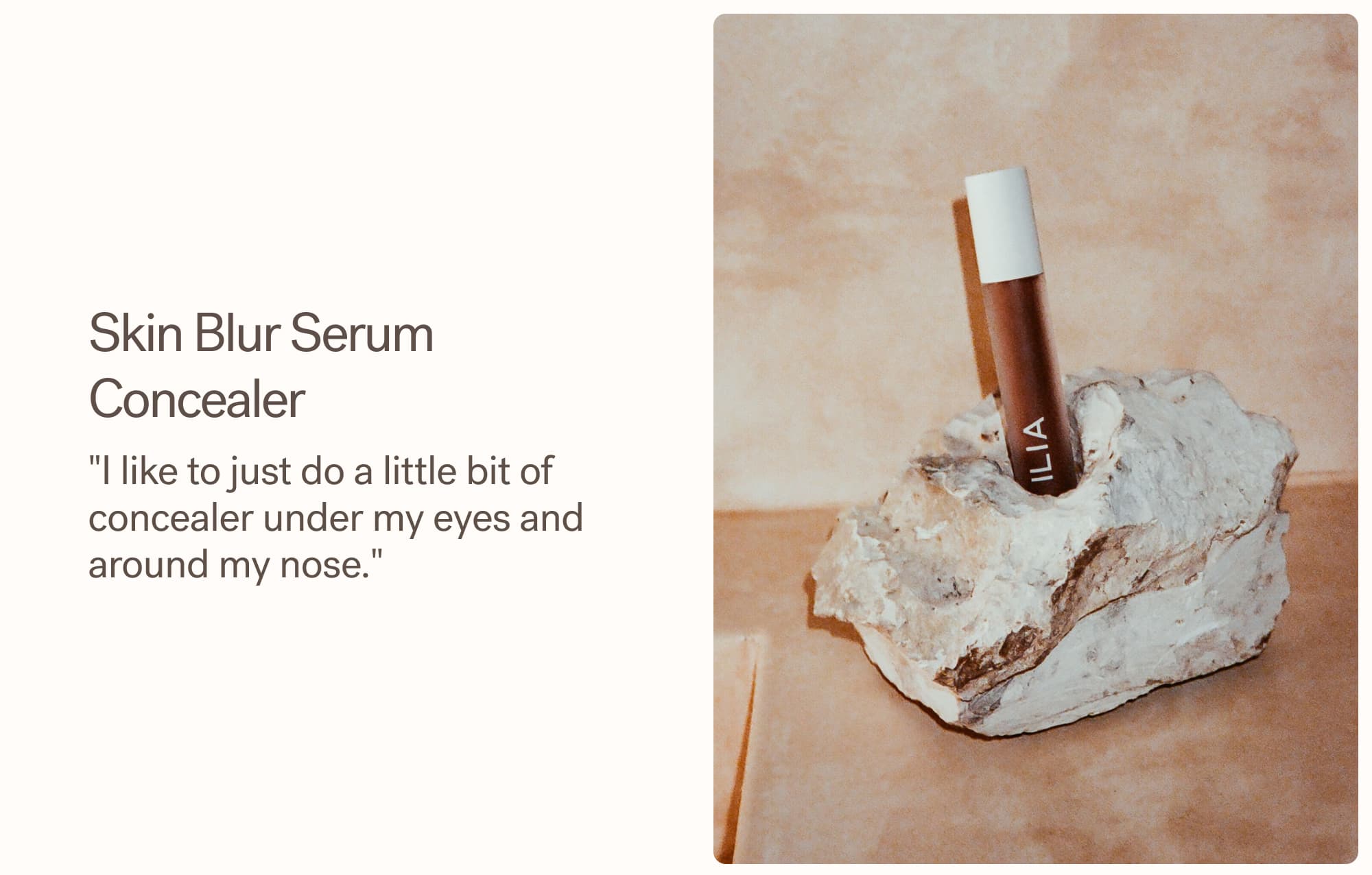 Skin Blur Serum Concealer "I like to just do a little bit of concealer under my eyes and around my nose."