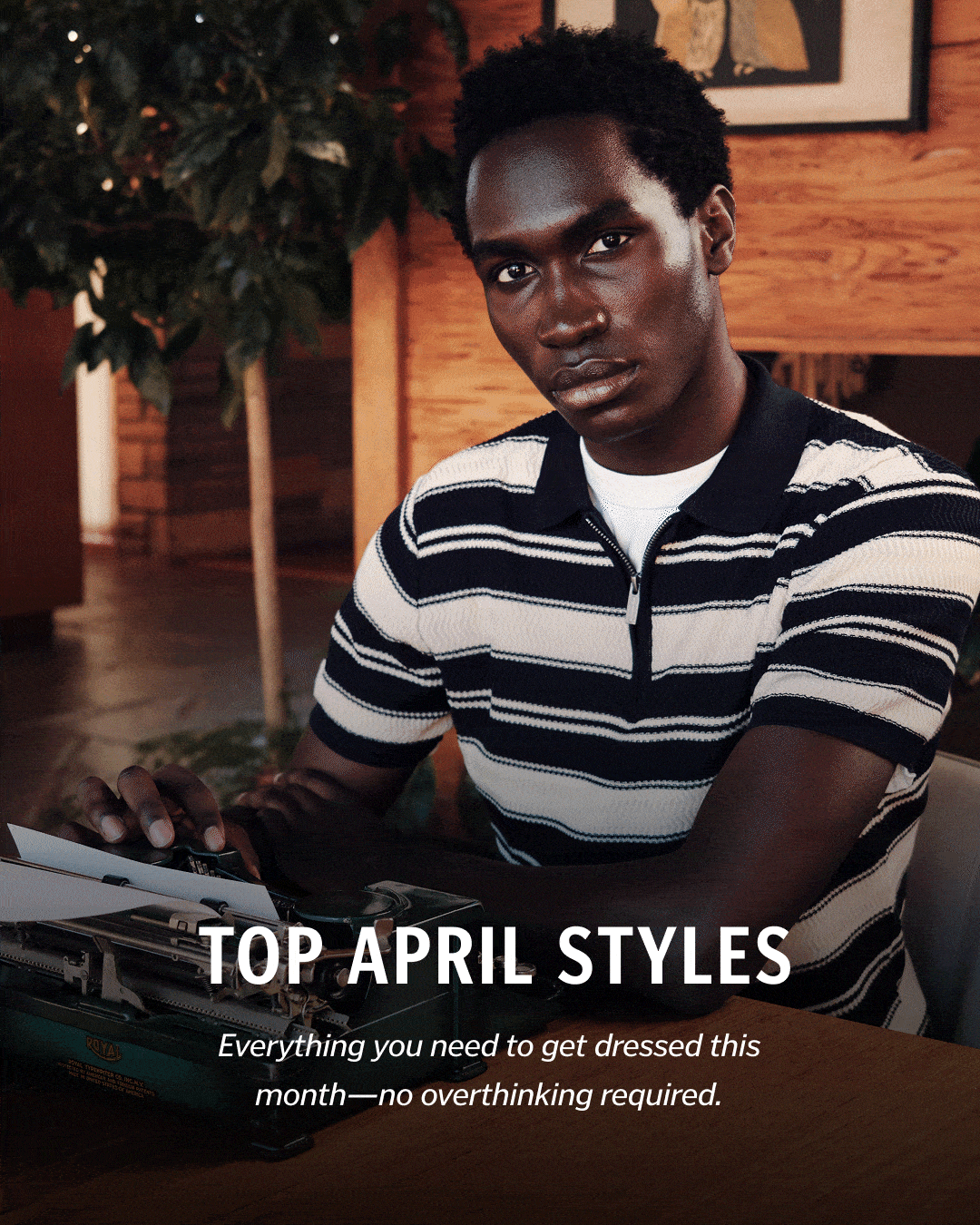 Top April Styles. Everything you need to get dressed this month—no overthinking required.
