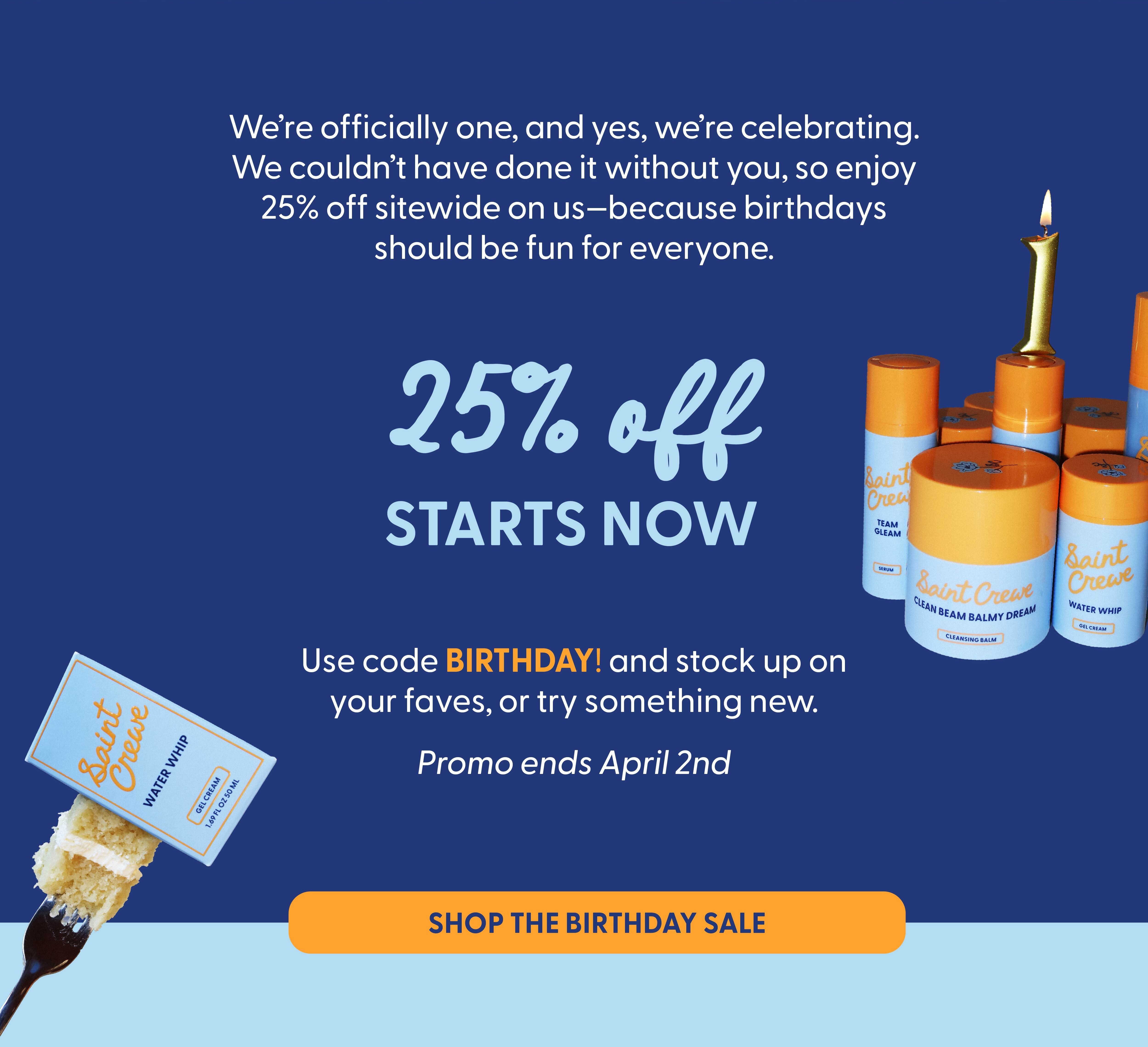 Take 25% off with code: BIRTHDAY! now through April 2