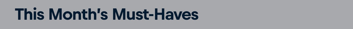 This Month's Must-Haves