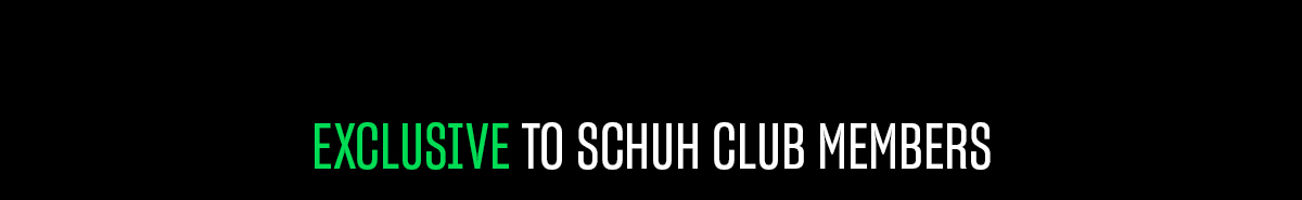 An image of text stating 'Exclusive to schuh club members'